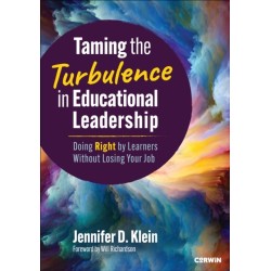 Taming the Turbulence in Educational Leadership: Doing Right by Learners Without Losing Your Job