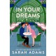 In Your Dreams: The perfect new friends-to-lovers, small town romance from the author of PRACTICE MAKES PERFECT!