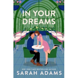 In Your Dreams: The perfect new friends-to-lovers, small town romance from the author of PRACTICE MAKES PERFECT!