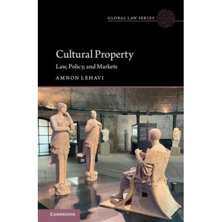 Cultural Property: Law, Policy, and Markets