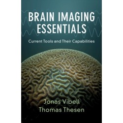 Brain Imaging Essentials: Current Tools and Their Capabilities
