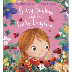 Betsy Buglove and the Lucky Ladybirds (PB)