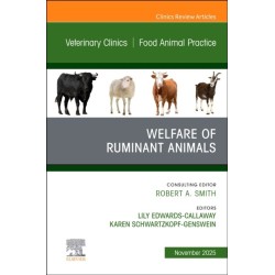 Welfare of Ruminant Animals, An Issue of Veterinary Clinics of North America: Food Animal Practice
