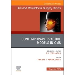 Contemporary Practice Models in OMS, An Issue of Oral and Maxillofacial Surgery Clinics of North America