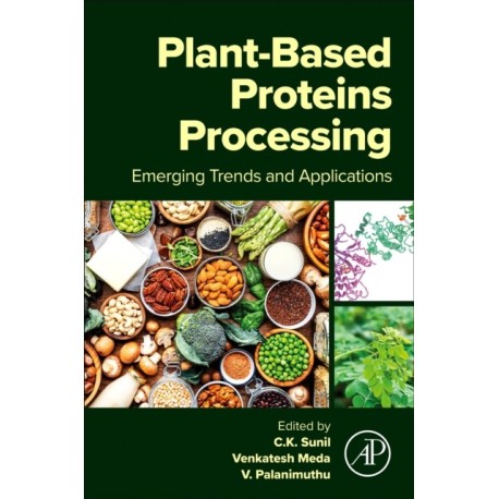 Plant-Based Proteins Processing: Emerging Trends and Applications