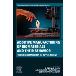 Additive Manufacturing of Biomaterials and Their Behavior: From Fundamentals to Applications