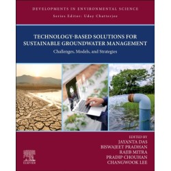 Technology-Based Solutions for Sustainable Groundwater Management: Challenges, Models, and Strategies