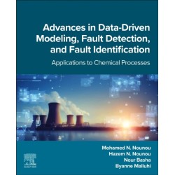 Advances in Data-Driven Modeling, Fault Detection, and Fault Identification: Applications to Chemical Processes