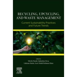 Recycling, Upcycling, and Waste Management: Current Sustainability Practices and Future Trends