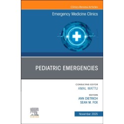 Pediatric Emergencies, An Issue of Emergency Medicine Clinics of North America