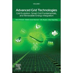 Advanced Grid Technologies, Volume 1: Grid Evolution, Smart Grid Fundamentals, and Renewable Energy Integration