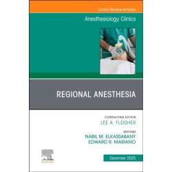 Regional Anesthesia, An Issue of Anesthesiology Clinics