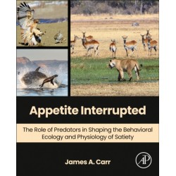 Appetite Interrupted: The Role of Predators in Shaping the Behavioral Ecology and Physiology of Satiety