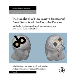 The Handbook of Non-Invasive Transcranial Brain Stimulation in the Cognitive Domain: Methods, Psychophysiology, Neuroenhancement and Therapeutic Applications