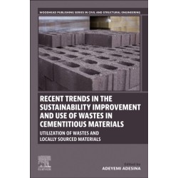 Recent Trends in the Sustainability Improvement and Use of Wastes in Cementitious Materials: Utilization of Wastes and Locally Sourced Materials