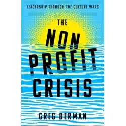The Nonprofit Crisis: Leadership Through the Culture Wars