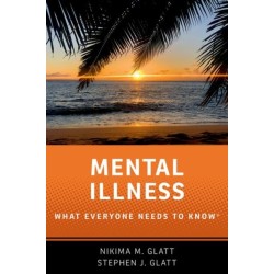 Mental Illness: What Everyone Needs to Know®