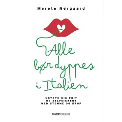 Alle bør dyppes i Italien: Udtryk dig frit og selvsikkert med stemme og krop