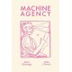 Machine Agency