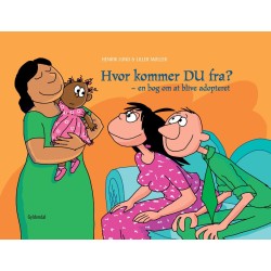 Hvor kommer DU fra?: En bog om at blive adopteret