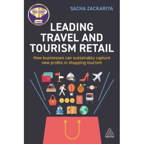 Leading Travel and Tourism Retail: How Businesses Can Sustainably Capture New Profits in Shopping Tourism