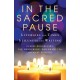 In the Sacred Pause: Liturgies for times of stillness and waiting