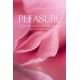 Pleasure: a guide to women's sexuality, healing, and self discovery