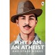 Why I am an Atheist and Other Works