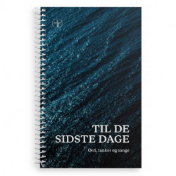 Til de sidste dage: Ord, tanker og sange