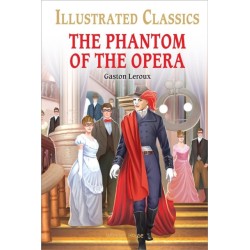 The Phantom of the Opera for Kids : Illustrated Children Classic: English Novel With Review Questions