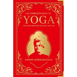 The Complete Book of Yoga: KARMA YOGA | BHAKTI YOGA | RAJA YOGA | JNANA YOGA: Deluxe Hardbound Edition
