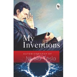 My Inventions, Autobiography of Nikola Tesla