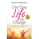 One Day, Life Will Change: A story of love and inspiration to win life when it hits you hard