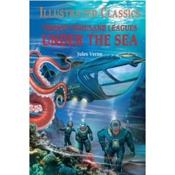 Twenty Thousand Leagues Under The Sea: Illustrated Children Classics: English Novel With Review Questions