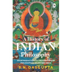 A History of Indian Philosophy: An Introduction to the Eight Major Philosophies of Ancient India