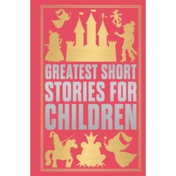 Greatest Short Stories for Children: Deluxe Hardbound Edition
