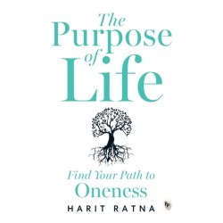 The Purpose of Life: Find Your Path to Oneness