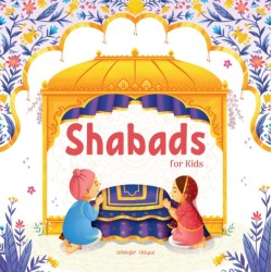 Shabads For Kids: Selected Sikh Hymns in Two Languages (Bilingual)