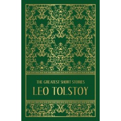 The Greatest Short Stories of Leo Tolstoy: Deluxe Hardbound Edition