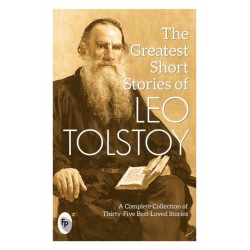 The Greatest Short Stories of Leo Tolstoy: Collectable Edition