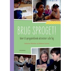 Brug sproget!: Ideer til sprogudviklende aktiviteter i alle fag