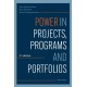 Power in Projects, Programs and Portfolios: Achieve project excellence and create change with strategic impact