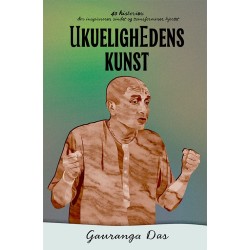 Ukuelighedens Kunst: 40 historier der inspirerer sindet og transformerer hjertet