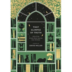 That Glimpse of Truth: The 100 Finest Short Stories Ever Written