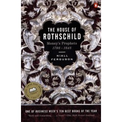 The House of Rothschild: Money's Prophets 1798-1848