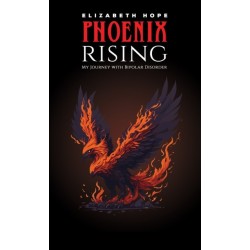 Phoenix Rising: My Journey with Bipolar Disorder