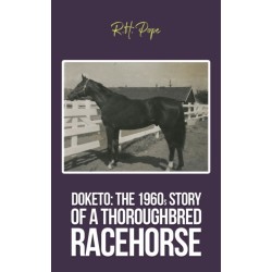 Doketo: The 1960s Story of a Thoroughbred Racehorse