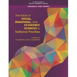 The Value of Social, Behavioral, and Economic Sciences to National Priorities: A Report for the National Science Foundation