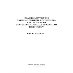 An Assessment of the National Institute of Standards and Technology Center for Nanoscale Science and Technology: Fiscal Year 2011