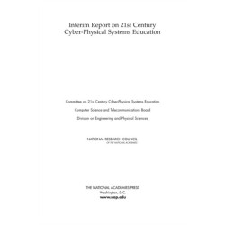 Interim Report on 21st Century Cyber-Physical Systems Education